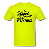 Be Happy And Go Flying - Black - Unisex Classic T-Shirt - safety green