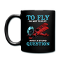 To Fly Or Not To Fly - Full Color Mug - black