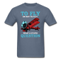 To Fly Or Not To Fly - Unisex Classic T-Shirt - denim