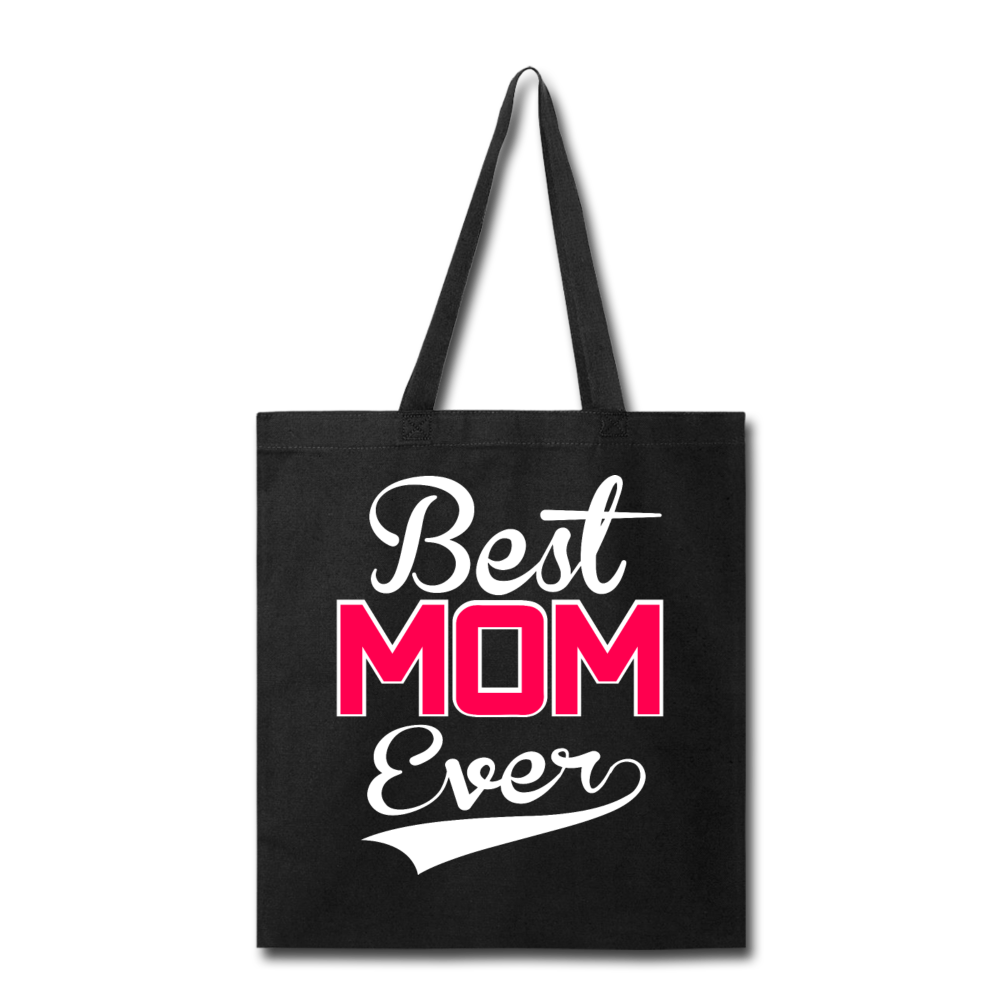 Best Mom Ever - Tote Bag - black