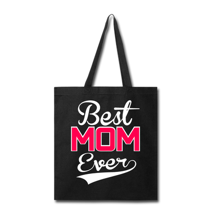 Best Mom Ever - Tote Bag - black