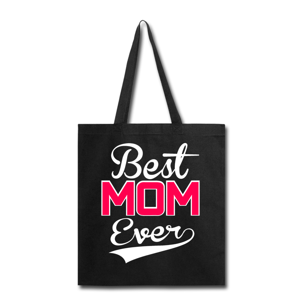 Best Mom Ever - Tote Bag - black