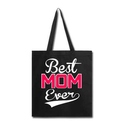 Best Mom Ever - Tote Bag - black