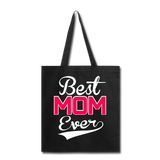 Best Mom Ever - Tote Bag - black