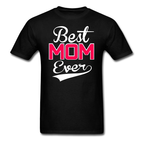 Best Mom Ever - Unisex Classic T-Shirt - black