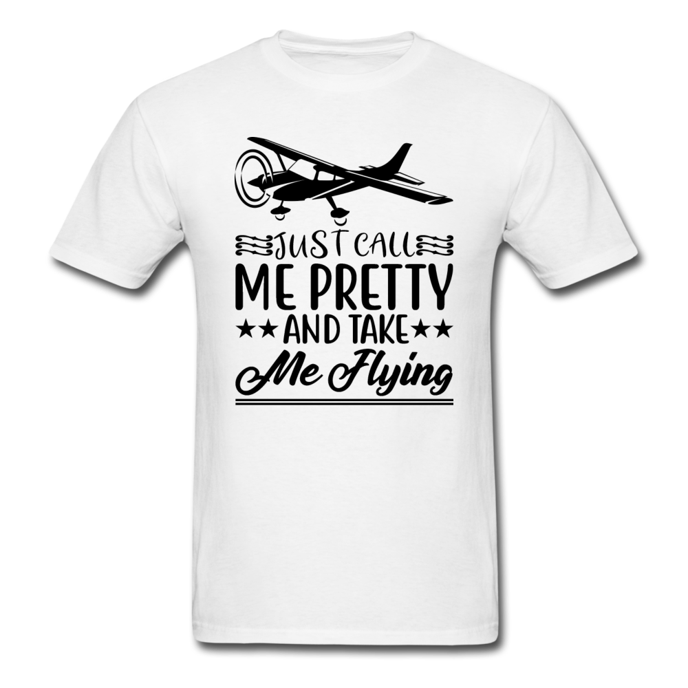 Call Me Pretty - Take Me Flying - Black - Unisex Classic T-Shirt - white