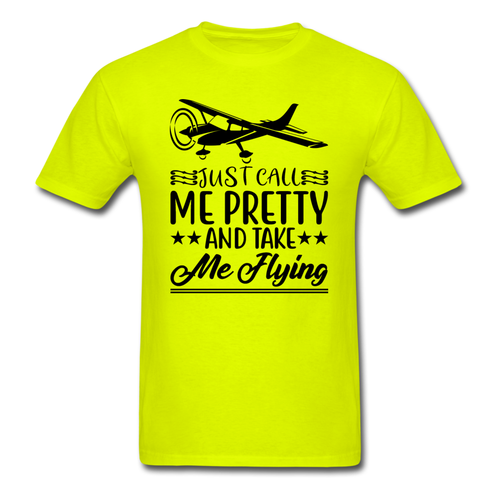 Call Me Pretty - Take Me Flying - Black - Unisex Classic T-Shirt - safety green