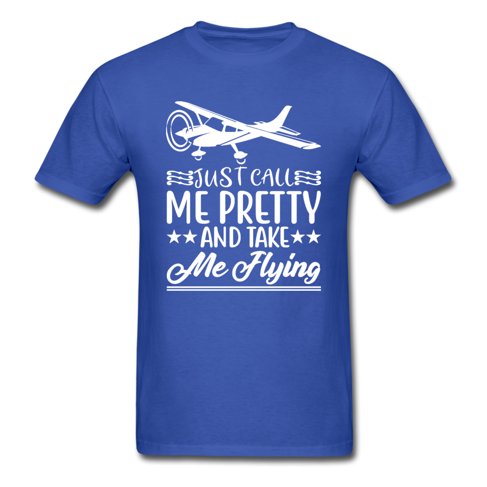 Call Me Pretty - Take Me Flying - White - Unisex Classic T-Shirt - royal blue