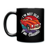 I'm Not Old - MGA - Full Color Mug - black
