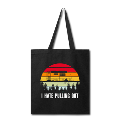 I Hate Pulling Out - Tote Bag - black