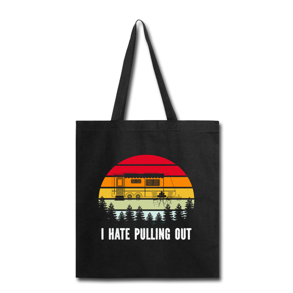 I Hate Pulling Out - Tote Bag - black