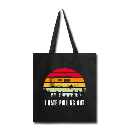 I Hate Pulling Out - Tote Bag - black