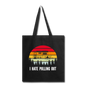 I Hate Pulling Out - Tote Bag - black