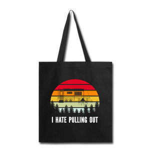 I Hate Pulling Out - Tote Bag - black