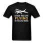 Love Flying Or Wrong - Unisex Classic T-Shirt - black