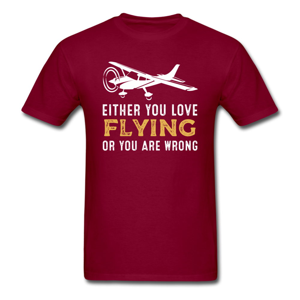 Love Flying Or Wrong - Unisex Classic T-Shirt - burgundy