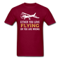 Love Flying Or Wrong - Unisex Classic T-Shirt - burgundy