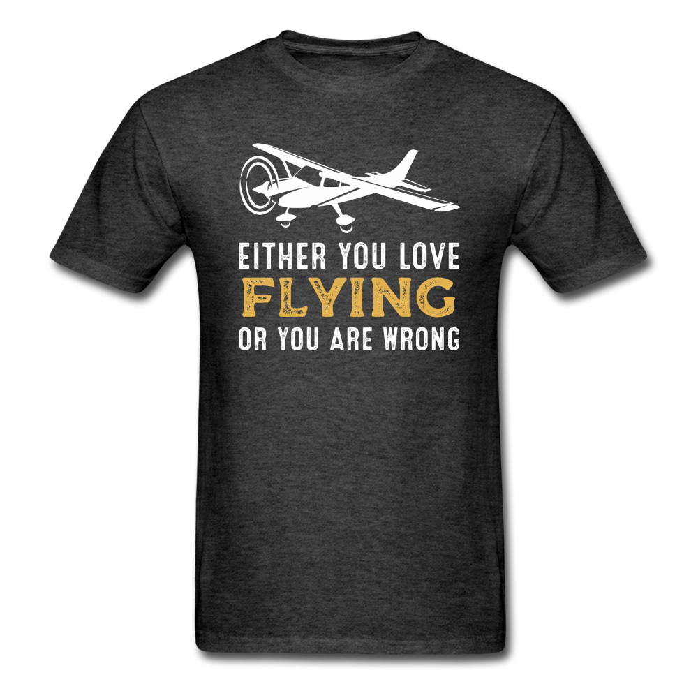 Love Flying Or Wrong - Unisex Classic T-Shirt - heather black