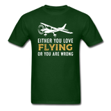 Love Flying Or Wrong - Unisex Classic T-Shirt - forest green