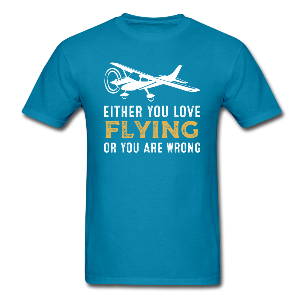 Love Flying Or Wrong - Unisex Classic T-Shirt - turquoise