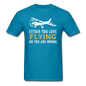 Love Flying Or Wrong - Unisex Classic T-Shirt - turquoise