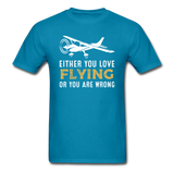 Love Flying Or Wrong - Unisex Classic T-Shirt - turquoise