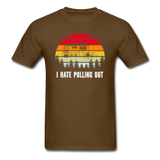 I Hate Pulling Out - Unisex Classic T-Shirt - brown