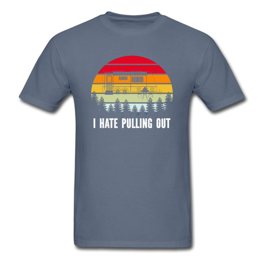 I Hate Pulling Out - Unisex Classic T-Shirt - denim