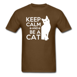 Keep Calm And Be A Cat - White - Unisex Classic T-Shirt - brown