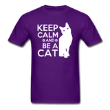 Keep Calm And Be A Cat - White - Unisex Classic T-Shirt - purple