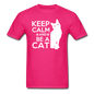 Keep Calm And Be A Cat - White - Unisex Classic T-Shirt - fuchsia