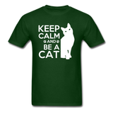 Keep Calm And Be A Cat - White - Unisex Classic T-Shirt - forest green