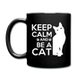 Keep Calm And Be A Cat - White - Full Color Mug - black