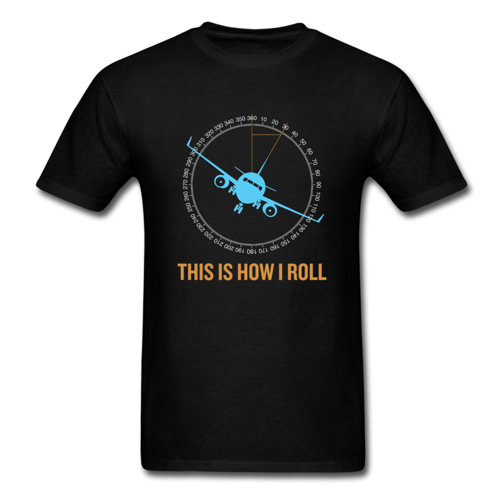 This Is How I Roll - Unisex Classic T-Shirt - black