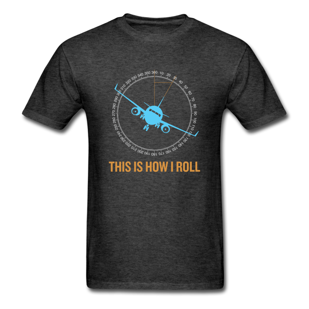 This Is How I Roll - Unisex Classic T-Shirt - heather black