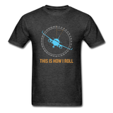 This Is How I Roll - Unisex Classic T-Shirt - heather black