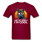 My Cat Thinks I'm Cool - Unisex Classic T-Shirt - burgundy