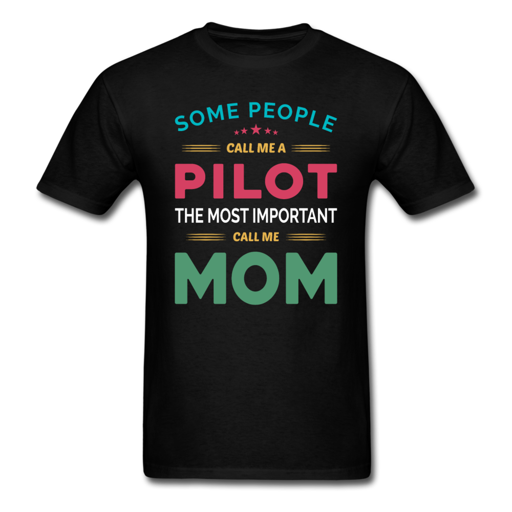 Call Me A Pilot - Mom - Unisex Classic T-Shirt - black