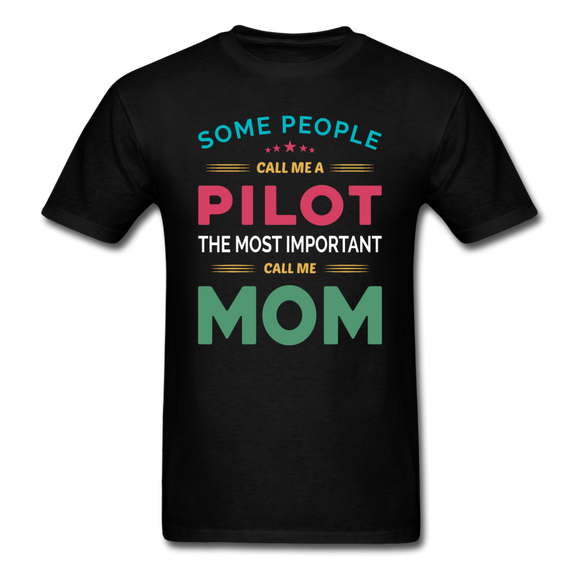 Call Me A Pilot - Mom - Unisex Classic T-Shirt - black