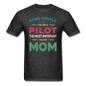 Call Me A Pilot - Mom - Unisex Classic T-Shirt - heather black