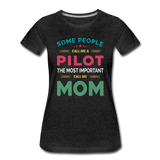 Call Me A Pilot - Mom - Women’s Premium T-Shirt - charcoal gray