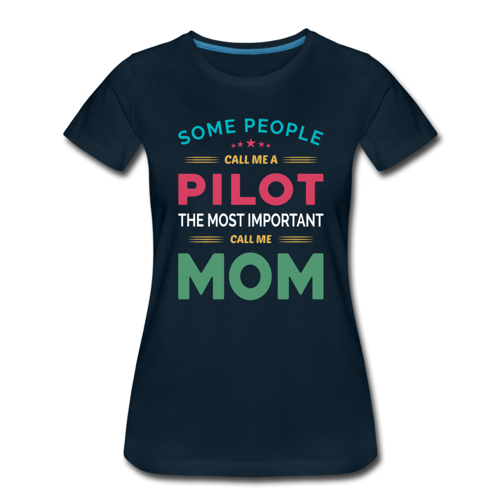 Call Me A Pilot - Mom - Women’s Premium T-Shirt - deep navy