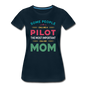 Call Me A Pilot - Mom - Women’s Premium T-Shirt - deep navy