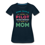 Call Me A Pilot - Mom - Women’s Premium T-Shirt - deep navy