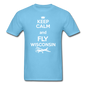 Keep Calm - Fly Wisconsin - White - Unisex Classic T-Shirt - aquatic blue