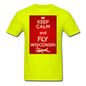 Keep Calm - Fly Wisconsin - Red - Unisex Classic T-Shirt - safety green