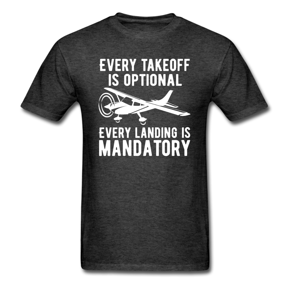 Every Takeoff Is Optional - White - Unisex Classic T-Shirt - heather black