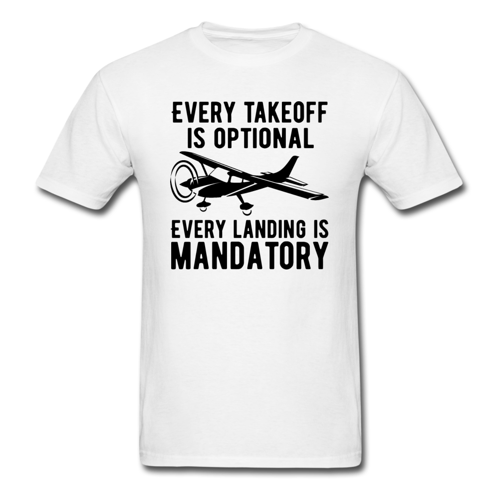 Every Takeoff Is Optional - Black - Unisex Classic T-Shirt - white