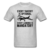 Every Takeoff Is Optional - Black - Unisex Classic T-Shirt - heather gray