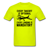 Every Takeoff Is Optional - Black - Unisex Classic T-Shirt - safety green